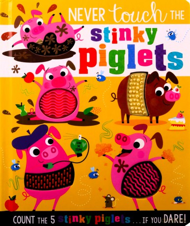 Never Touch The Stinky Piglets - Christie Hainsby [KSIĄŻKA]