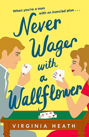Never Wager With A Wallflower - Virginia Heath [KSIĄŻKA]