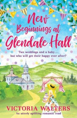 New Beginnings At Glendale Hall - Walters Victoria [KSIĄŻKA]
