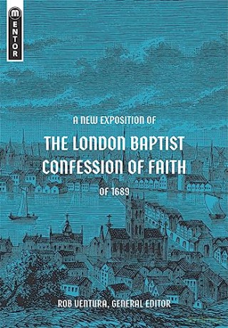 New Exposition Of The London Baptist Con - Rob Ventura Ed [KSIĄŻKA]