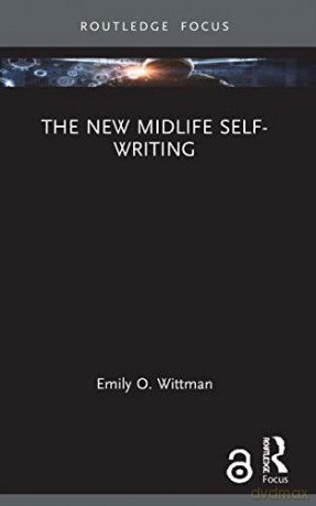 New Midlife Selfwriting - Emily O. Wittman [KSIĄŻKA]