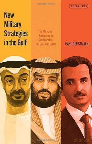 New Military Strategies In The Gulf - Jean-Loup Samaan [KSIĄŻKA]