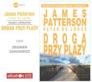 Droga Przy Plaży - James Patterson, Peter De Jonge [KSIĄŻKA]