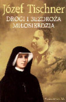 Drogi i Bezdroża Miłosierdzia - Tischner Józef [KSIĄŻKA]