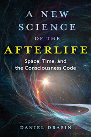 New Science Of The Afterlife - Daniel Drasin [KSIĄŻKA]