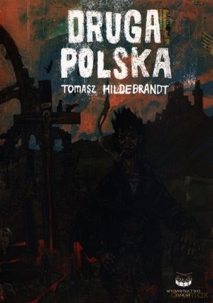 Druga Polska - Hildebrandt T. [KSIĄŻKA]
