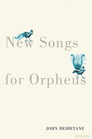 New Songs For Orpheus - John Reibetanz [KSIĄŻKA]
