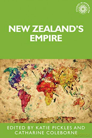 New Zealands Empire - Katie Pickles [KSIĄŻKA]