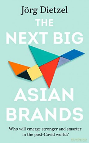 Next Big Asian Brands - Jorg Dietzel [KSIĄŻKA]