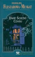 Dwie Ścieżki Czasu - Fleszarowa Muskat [KSIĄŻKA]