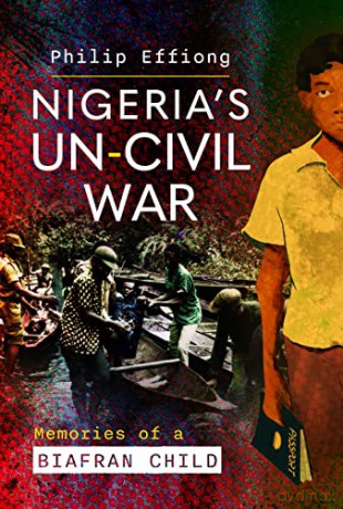 Nigerias Uncivil War - Philip Effiong [KSIĄŻKA]