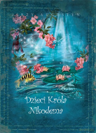 Dzieci Króla Nikodema - J. Augustyn [KSIĄŻKA]