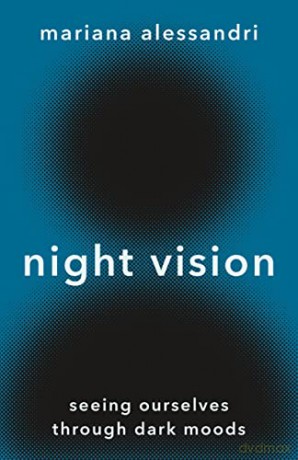 Night Vision Seeing Ourselves/Dark Moods - Mariana Alessandri [KSIĄŻKA]