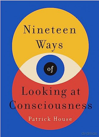 Nineteen Ways Of Looking At Consciousne - Patrick House [KSIĄŻKA]