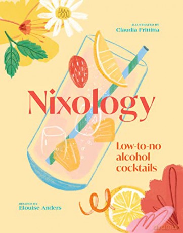Nixology Low To No Alcohol Cocktails - Elouise Anders [KSIĄŻKA]