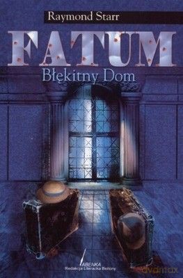 Fatum. Błękitny Dom - Starr Raymond [KSIĄŻKA]