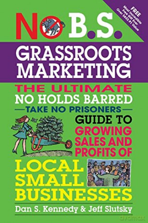 No B S Grassroots Marketing - Dan S Kennedy [KSIĄŻKA]