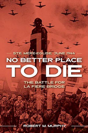 No Better Place To Die - Robert M Murphy [KSIĄŻKA]