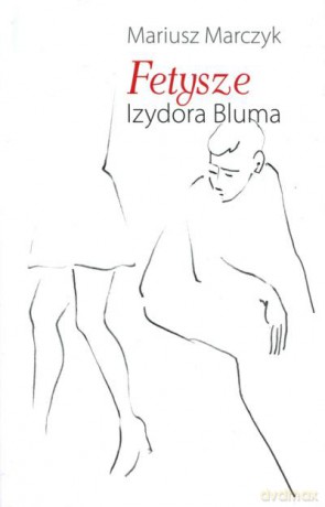 Fetysze Izydora Bluma - Marczyk M. [KSIĄŻKA]