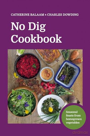 No Dig Cookbook - Charles Dowding [KSIĄŻKA]