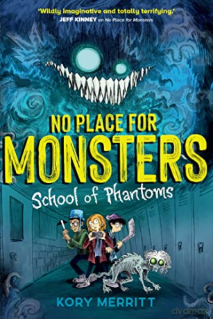No Place For Monsters School Of Phantoms - Kory Merritt [KSIĄŻKA]