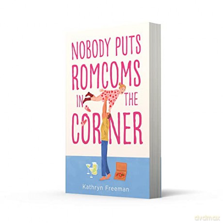 Nobody Puts Romcoms In The Corner - Kathryn Freeman [KSIĄŻKA]