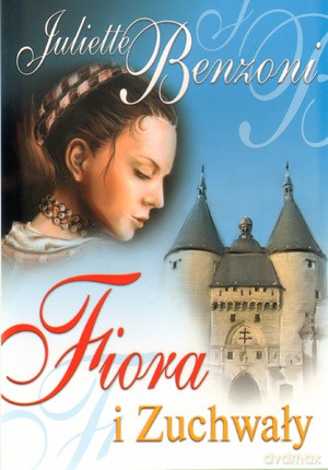 Fiora i Zuchwały T.2 - Benzoni Juliett [KSIĄŻKA]
