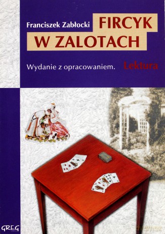 Fircyk W Zalotach Z Opracowaniem - Zabłocki Franciszek [KSIĄŻKA]