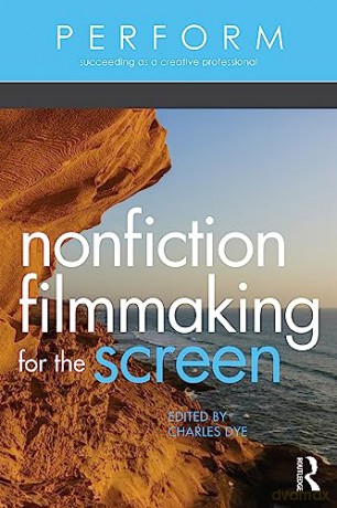 Nonfiction Filmmaking For The Screen - Charles Dye [KSIĄŻKA]