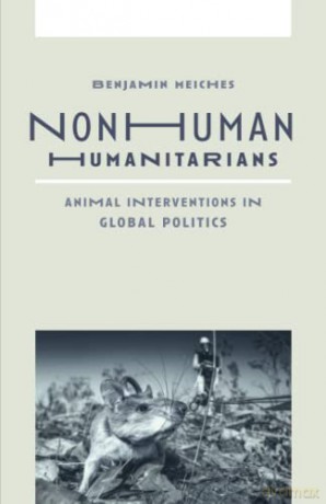 Nonhuman Humanitarians - Benjamin Meiches [KSIĄŻKA]