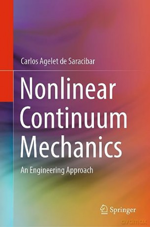 Nonlinear Continuum Mechanics - Agelet De Saracibar [KSIĄŻKA]