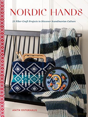 Nordic Hands 25 Fiber Craft Projects T - Anita Osterhaug [KSIĄŻKA]