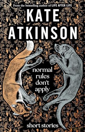Normal Rules Dont Apply - Kate Atkinson [KSIĄŻKA]