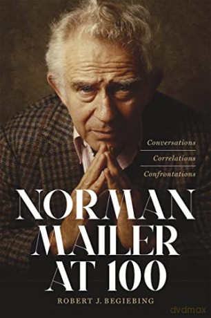 Norman Mailer At 100 - Robert J. Begiebing [KSIĄŻKA]