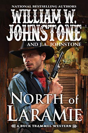 North Of Laramie - William W Johnstone [KSIĄŻKA]