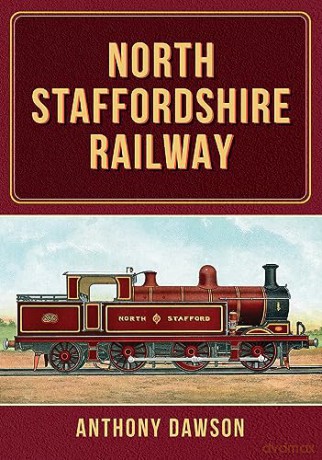 North Staffordshire Railway - Anthony Dawson [KSIĄŻKA]