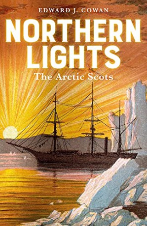 Northern Lights The Arctic Scots - Edward J Cowan [KSIĄŻKA]