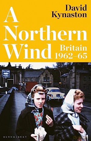 Northern Wind Britain 1962-65 - David Kynaston [KSIĄŻKA]