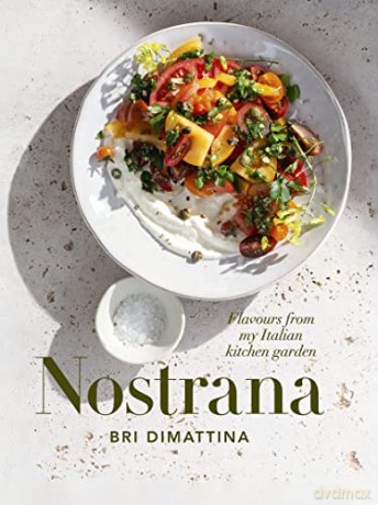 Nostrana Flavours From My Kitchen - Bri Dimattina [KSIĄŻKA]