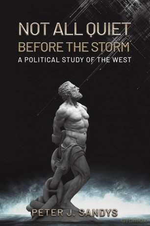 Not All Quiet Before The Storm A Politic - Peter J. Sandys [KSIĄŻKA]