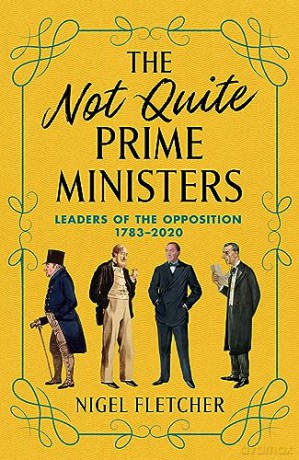 Not Quite Prime Ministers - Nigel Fletcher [KSIĄŻKA]