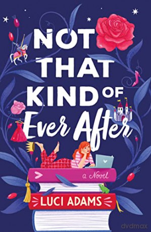 Not That Kind Of Ever After - Luci Adams [KSIĄŻKA]