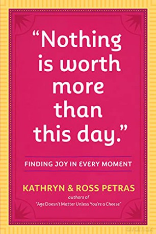Nothing Is Worth More Than This Day - Kathryn Petras [KSIĄŻKA]