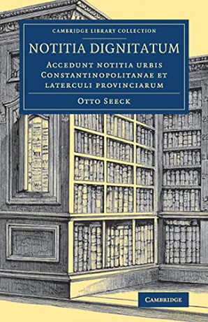 Notitia Dignitatum - Edited By Otto Seeck [KSIĄŻKA]