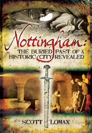 Nottingham Buried Past Of A Historic Cit - Scott Lomax [KSIĄŻKA]
