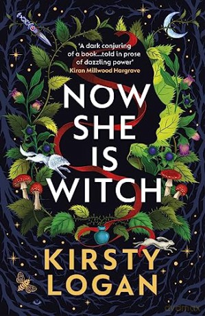 Now She Is Witch - Kirsty Logan [KSIĄŻKA]