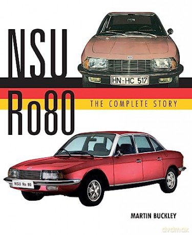 Nsu Ro80 The Complete Story - Martin Buckley [KSIĄŻKA]