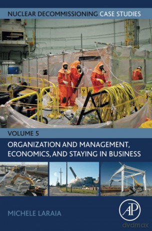 Nuclear Decommissioning Case Studies Org - Michele Laraia [KSIĄŻKA]