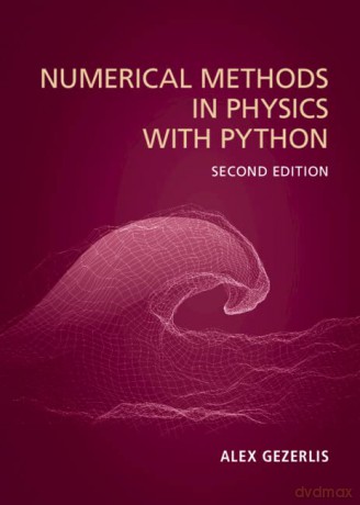 Numerical Methods In Physics With Python - Alex Gezerlis [KSIĄŻKA]