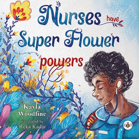 Nurses Have Super Flower Powers - Kayla Woodfine [KSIĄŻKA]